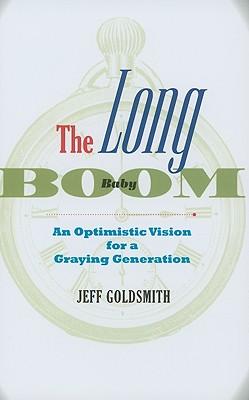 The Long Baby Boom: An Optimistic Vision for a Graying Generation