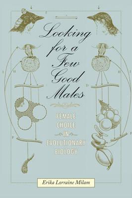 Looking for a Few Good Males: Female Choice in Evolutionary Biology