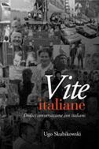 Vite Italiane: Dodici Conversazioni Con Italiani