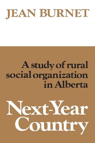 Next-Year Country: A Study of Rural Social Organization in Alberta