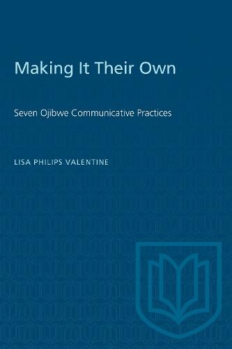 Making It Their Own: Seven Ojibwe Communicative Practices