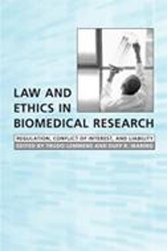 Law and Ethics in Biomedical Research: Regulation, Conflict of Interest, and Liability