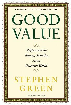 Good Value: Reflections on Money, Morality, and an Uncertain World