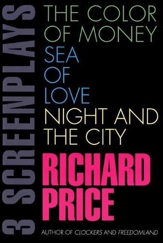 Color of Money, Sea of Love, Night and the City: Three Screenplays