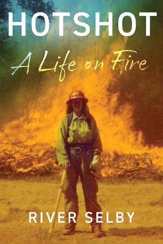 Hotshot: A Life on Fire
