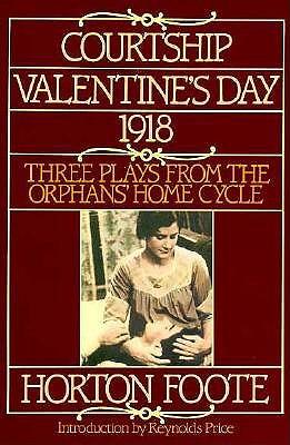 Courtship ; Valentine's Day ; 1918: Three Plays from ""the Orphans' Home Cycle""