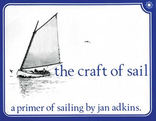 The Craft of Sail: A Primer of Sailing