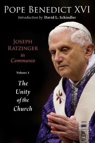 Joseph Ratzinger in Communio: The Unity of the Church