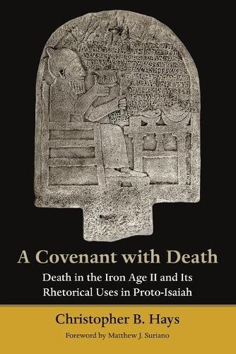 A Covenant with Death: Death in the Iron Age II and its Rhetorical Uses in Proto-Isaiah