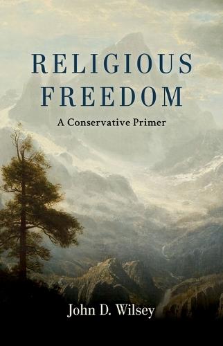 Religious Freedom: A Conservative Primer