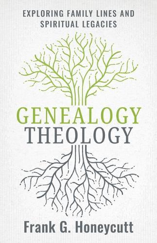 Genealogy Theology: Exploring Family Lines and Spiritual Legacies