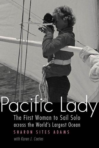 Pacific Lady: The First Woman to Sail Solo Across the World's Largest Ocean