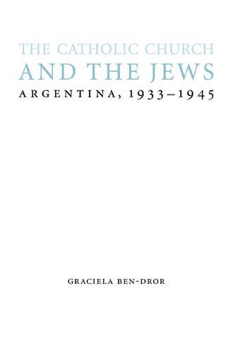 The Catholic Church and the Jews: Argentina, 1933-1945
