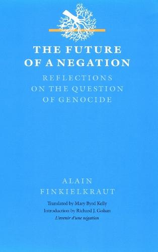 The Future of a Negation: Reflections on the Question of Genocide