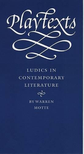 Playtexts: Ludics in Contemporary Literature