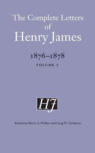 The Complete Letters of Henry James, 1876–1878: Volume 2