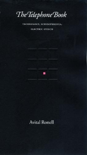 The Telephone Book: Technology, Schizophrenia, Electric Speech