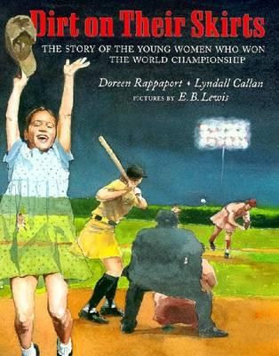 Dirt on Their Skirts: The Story of the Young Women Who Won the World Championship