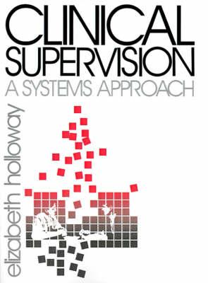 Clinical Supervision: A Systems Approach