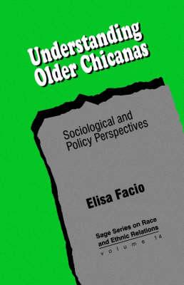 Understanding Older Chicanas: Sociological and Policy Perspectives