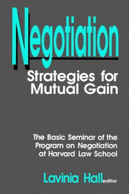 Negotiation: Strategies for Mutual Gain