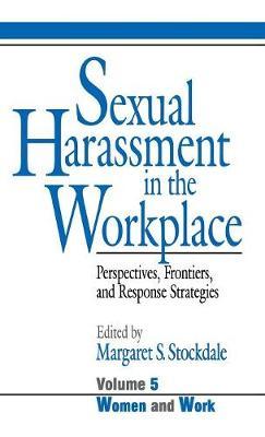 Sexual Harassment in the Workplace: Perspectives, Frontiers, and Response Strategies