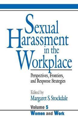 Sexual Harassment in the Workplace: Perspectives, Frontiers, and Response Strategies