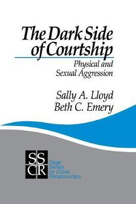 The Dark Side of Courtship: Physical and Sexual Aggression