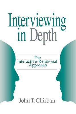 Interviewing in Depth: The Interactive-Relational Approach
