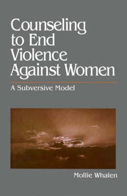 Counseling to End Violence against Women: A Subversive Model