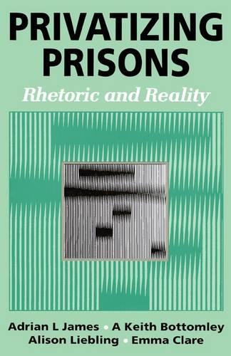 Privatizing Prisons: Rhetoric and Reality