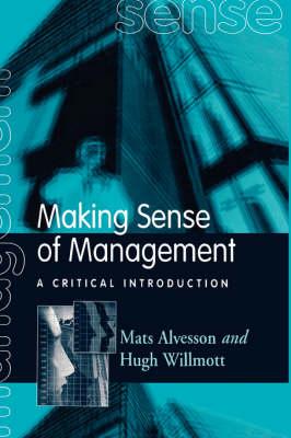 Making Sense of Management: A Critical Introduction