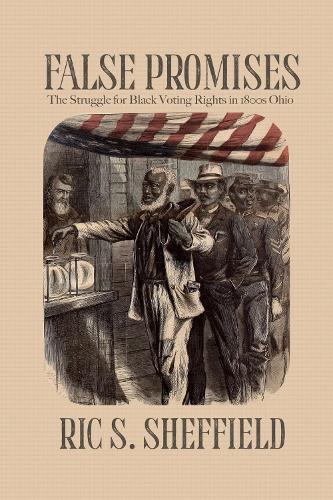 False Promises: The Struggle for Black Voting Rights in 1800s Ohio
