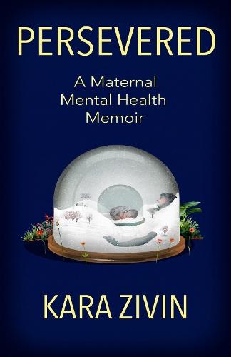 Persevered: A Maternal Mental Health Memoir