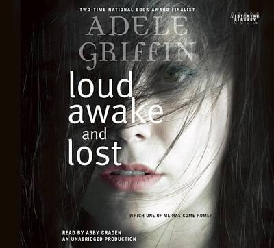 Loud Awake and Lost