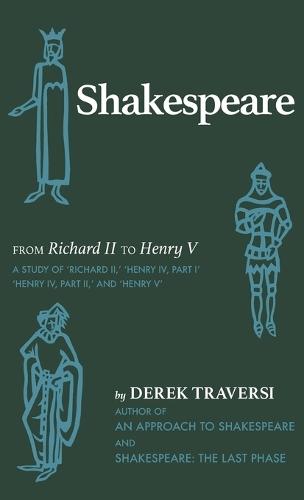 Shakespeare: From 'Richard II' to 'Henry V'