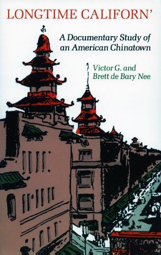Longtime Californ': A Documentary Study of an American Chinatown