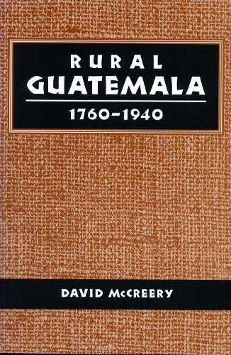 Rural Guatemala, 1760-1940