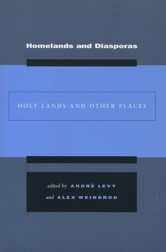 Homelands and Diasporas: Holy Lands and Other Places