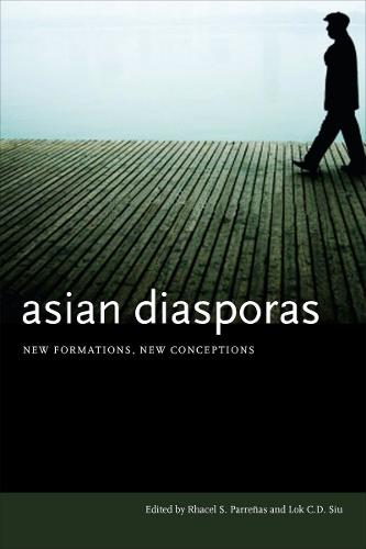 Asian Diasporas: New Formations, New Conceptions