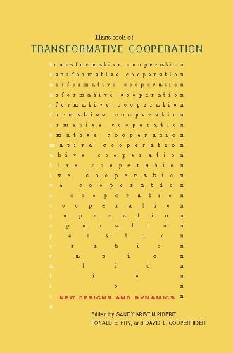 Handbook of Transformative Cooperation: New Designs and Dynamics