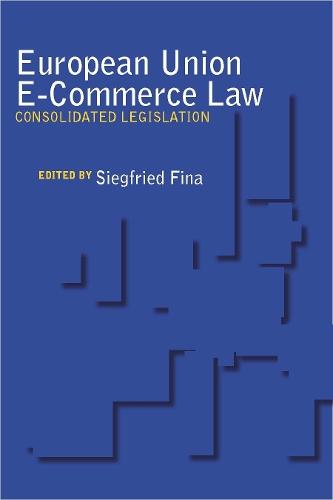 European Union E-Commerce Law: Consolidated Legislation