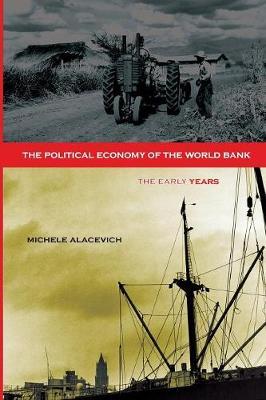 The Political Economy of the World Bank: The Early Years