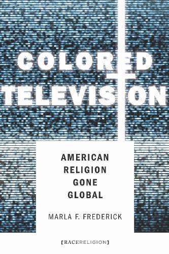 Colored Television: American Religion Gone Global