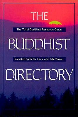 The Buddhist Directory: The Total Buddhist Resource Guide