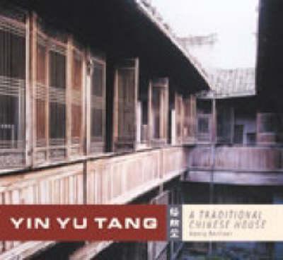 Yin Yu Tang: A Traditional Chinese House