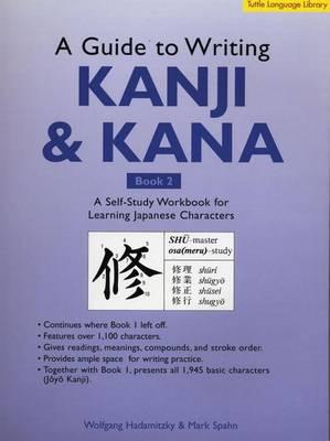 Guide to Writing Kanji and Kana: A Self Study Workbook for Learning Japanese Characters