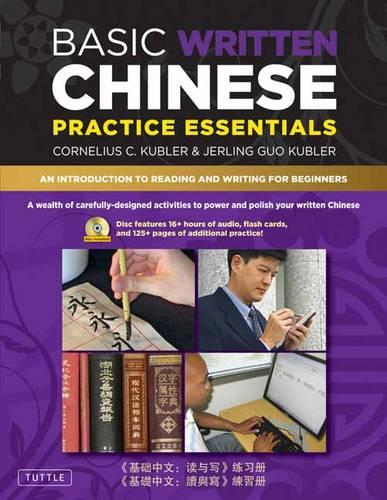 Basic Written Chinese Practice Essentials: an Introduction to Reading and Writing Chinese for Beginners