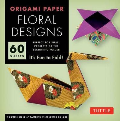 Origami Paper Floral Designs: It's Fun to Fold!