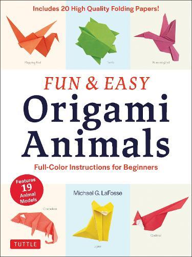 Fun & Easy Origami Animals: Full-Color Instructions for Beginners (includes 20 Sheets of 6"" Origami Paper)
